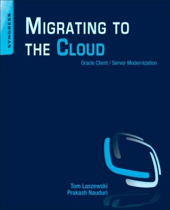 Migrating to the Cloud (eBook, ePUB) - Laszewski, Tom; Nauduri, Prakash