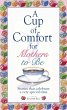 A Cup Of Comfort For Mothers To Be... - Bild 1
