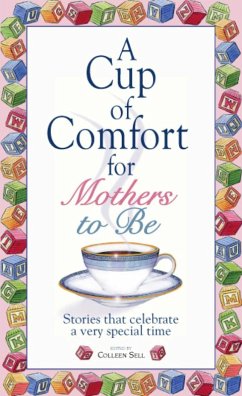 A Cup Of Comfort For Mothers To Be (eBook, ePUB) - Sell, Colleen