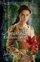 The Amaranth Enchantment (eBook, ePUB) - Berry, Julie