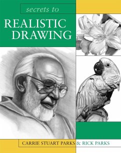 Secrets to Realistic Drawing (eBook, ePUB) - Parks, Carrie Stuart; Parks, Rick