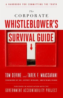 The Corporate Whistleblower's Survival Guide (eBook, ePUB) - Devine, Tom; Maassarani, Tarek F.
