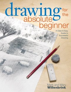 Drawing for the Absolute Beginner (eBook, ePUB) - Willenbrink, Mark; Willenbrink, Mary