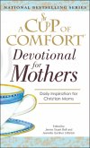 A Cup Of Comfort For Devotional for Mothers (eBook, ePUB)