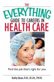 The Everything Guide To Careers In Health Care (eBook, ePUB)