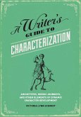 A Writer's Guide to Characterization (eBook, ePUB)