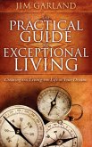 The Practical Guide to Exceptional Living (eBook, ePUB)