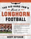 The Die-Hard Fan's Guide to Longhorn Football (eBook, ePUB)