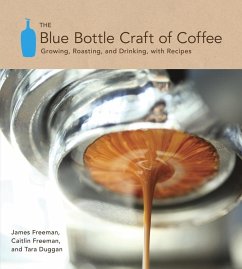 The Blue Bottle Craft of Coffee (eBook, ePUB) - Freeman, James; Freeman, Caitlin; Duggan, Tara