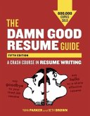 The Damn Good Resume Guide, Fifth Edition (eBook, ePUB)