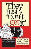 They Just Don't Get It! (eBook, ePUB) They Just Don't Get It! (eBook, ePUB)