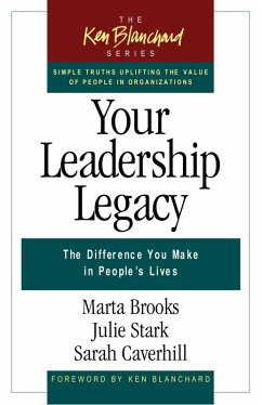 Your Leadership Legacy (eBook, ePUB) - Brooks, Marta; Stark, Julie; Caverhill, Sarah
