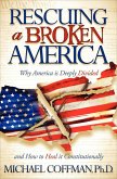 Rescuing a Broken America (eBook, ePUB) Rescuing a Broken America (eBook, ePUB)
