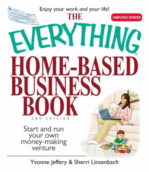 The Everything Home-Based Business Book (eBook, ePUB) The Everything Home-Based Business Book (eBook, ePUB)