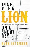 In a Pit with a Lion on a Snowy Day (eBook, ePUB)