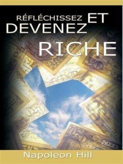 Reflechissez Et Devenez Riche / Think and Grow Rich [Translated] (eBook, ePUB) - Hill, Napoleon