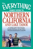 The Everything Family Guide to Northern California and Lake Tahoe (eBook, ePUB)