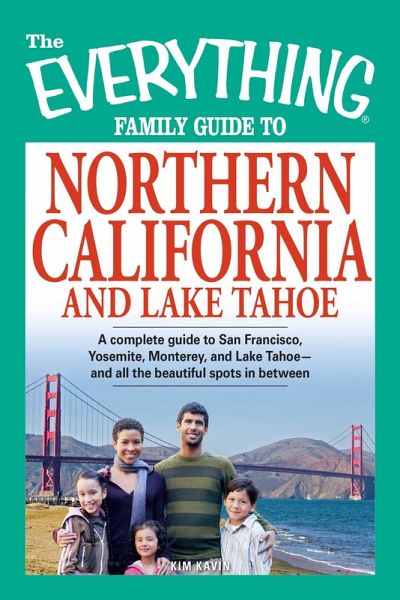 The Everything Family Guide to Northern California and Lake Tahoe (eBook, ePUB)