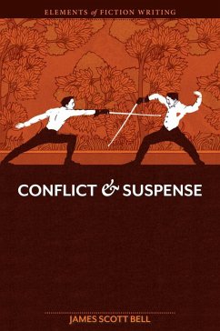 Elements of Fiction Writing - Conflict and Suspense (eBook, ePUB) - Scott Bell, James