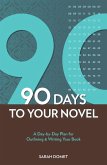 90 Days To Your Novel (eBook, ePUB)