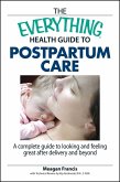 The Everything Health Guide To Postpartum Care (eBook, ePUB)