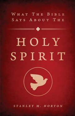 What the Bible Says About the Holy Spirit (eBook, ePUB) - Horton, Stanley M.