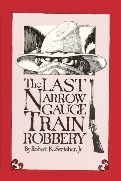 The Last Narrow Gauge Train Robbery (eBook, ePUB)