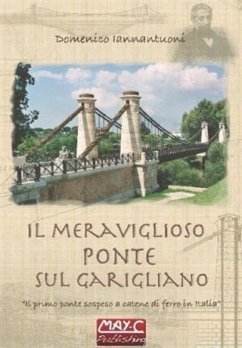 Il meraviglioso ponte sul Garigliano (eBook, ePUB) - Iannantuoni, Domenico