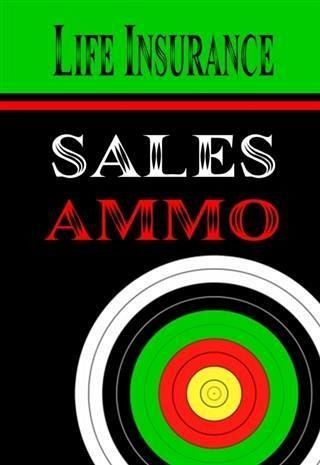 Life Insurance Sales Ammo (eBook, ePUB)