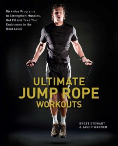 Ultimate Jump Rope Workouts (eBook, ePUB) - Stewart, Brett; Warner, Jason