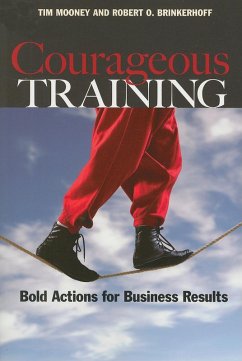 Courageous Training (eBook, ePUB) - Mooney, Tim; Brinkerhoff, Robert O.