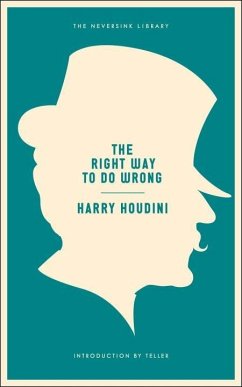 The Right Way to Do Wrong (eBook, ePUB) - Houdini, Harry