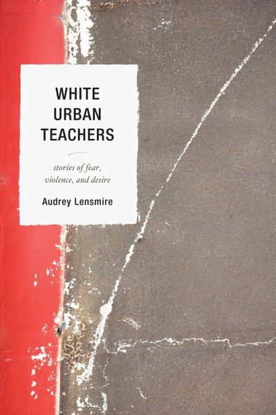 White Urban Teachers (eBook, ePUB) White Urban Teachers (eBook, ePUB)