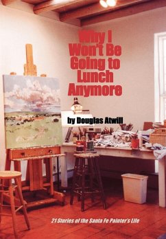 Why I Won't Be Going To Lunch Anymore (eBook, ePUB) - Atwill, Douglas
