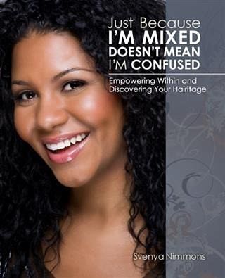 Just Because I'm Mixed Doesn't Mean I'm Confused (eBook, ePUB) Just Because I'm Mixed Doesn't Mean I'm Confused (eBook, ePUB)
