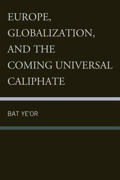 Europe, Globalization, and the Coming of the Universal Caliphate (eBook, ePUB) - Ye'Or, Bat