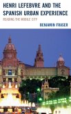 Henri Lefebvre and the Spanish Urban Experience (eBook, ePUB)