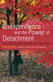Codependence and the Power of Detachment (eBook, ePUB)