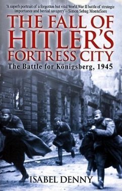 Fall Of Hitler's Fortress City (eBook, ePUB) - Denny, Isabel