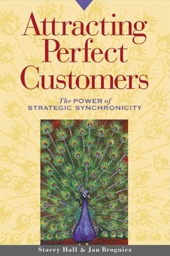 Attracting Perfect Customers (eBook, ePUB) - Hall, Stacey; Brogniez, Jan Attracting Perfect Customers (eBook, ePUB) - Hall, Stacey; Brogniez, Jan