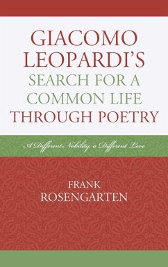 Giacomo Leopardi's Search For a Common Life Through Poetry (eBook, ePUB) - Rosengarten, Frank