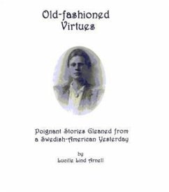 Old-fashioned Virtues (eBook, ePUB) - Arnell, Lucille Lind Old-fashioned Virtues (eBook, ePUB) - Arnell, Lucille Lind