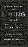 Living with Guns (eBook, ePUB)