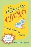 I'd Rather Do Chemo Than Clean Out the Garage (eBook, ePUB)