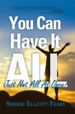 You Can Have It All, Just Not All At Once! (eBook, ePUB) You Can Have It All, Just Not All At Once! (eBook, ePUB)