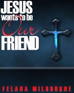 Cover Jesus Wants To Be Our Friend (eBook, ePUB)