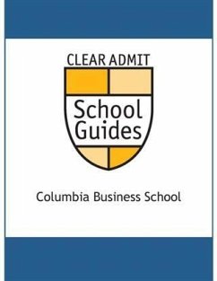 Cover Clear Admit School Guide: Columbia Business School (eBook, ePUB)