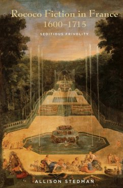 Rococo Fiction in France, 1600-1715 (eBook, ePUB) - Stedman, Allison Rococo Fiction in France, 1600-1715 (eBook, ePUB) - Stedman, Allison