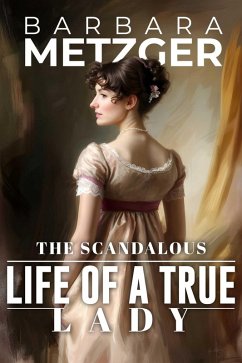 Cover The Scandalous Life of a True Lady (eBook, ePUB)