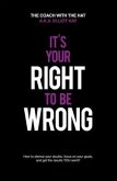 Its Your Right To Be Wrong (eBook, ePUB)
